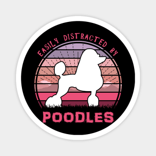 Easily Distracted By Poodles Magnet